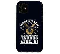 Taurus Zodiac April 21 Funny Astrology Women Men Birthday Case for iPhone 11