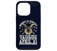 Taurus Zodiac April 21 Funny Astrology Women Men Birthday Case for iPhone 13 Pro