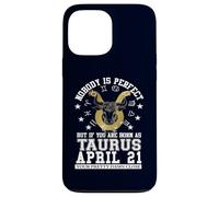 Taurus Zodiac April 21 Funny Astrology Women Men Birthday Case for iPhone 13 Pro Max