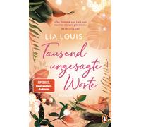 Tausend ungesagte Worte: Roman. Die Romane von, Louis, Louis,.