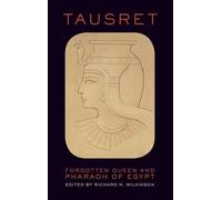 Tausret: Forgotten Queen & Pharaoh of Egypt