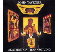 Tavener: Akathist of Thanksgiving