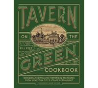Tavern on the Green Cookbook: Seasonal Recipes and Historical Treasures from New York City's Iconic Restaurant