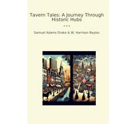 Tavern Tales: A Journey Through Historic Hubs (Classic Books)