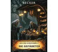 Tavernengeschichten aus der Dungeonwelt I Die Gefährten: Vertrauen und das Erbe alter Mächte