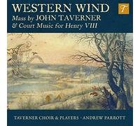 Taverner Choir and Players & Andrew Parrott - Western Wind: Music By John Taverner & Court Music For Henry