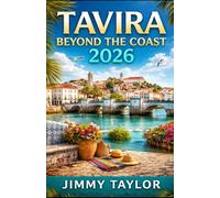 TAVIRA BEYOND THE COAST 2026: A Practical Guide to Algarve’s Most Peaceful Destination