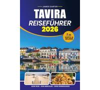 TAVIRA REISEFÜHRER 2026: Entdecken Sie Strände, historische Sehenswürdigkeiten, lokale Gastronomie, versteckte Perlen, Reiserouten und wichtige Tipps für Besucher