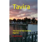 Tavira: The Soul of the Eastern Algarve