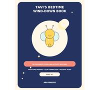 Tavi's Bedtime Wind-Down Book: 30 Five-Minute Story-and-Activity Routines for Nighttime Worries, Calm Connection, and Peaceful Sleep - Ages 4-7 (Tavi’s Big Feelings Activity Books)