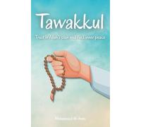 Tawakkul: Trust in Allah's plan and find inner peace (Inspirational Islamic Reminders, Poems, and Reflections)