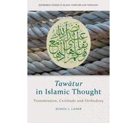 Tawatur in Islamic Thought : Transmission, Certitude and Orthodoxy
