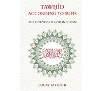 Tawhid According to Sufis: The Oneness of God in Sufism