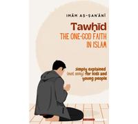 Tawḥīd: The one-god faith in Islam - Simply explained (not only) for kids and young people