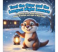 Tawi the Otter and the Longest Night Lantern: A Rhyming Turtle Island Adventure About Gratitude and Light in Dark Times: 5 (Tawi’s Turtle Island Adventures)