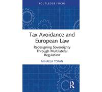 Tax Avoidance and European Law: Redesigning Sovereignty Through Multilateral Regulation (Routledge Research in Tax Law)