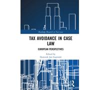 Tax Avoidance in Case Law : European Perspectives