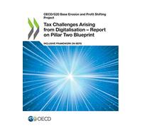 Tax challenges arising from digitalisation: report on Pillar Two Blueprint, inclusive framework on BEPS (OECD/G20 base erosion and profit shifting project)