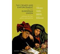 Tax Crimes and Enforcement in the European Union: Solutions for law, policy and practice