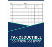 Tax Deductible Donation Log Book: For Tracking Charitable Donations in Nonprofit Organizations