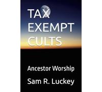 TAX EXEMPT CULTS: Ancestor Worship