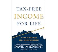 Tax-Free Income for Life: A Step-by-Step Plan for a Secure Retirement