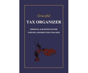 Tax Organizer: A Two Year Personal and Business Income, Expense and Deduction Tracker