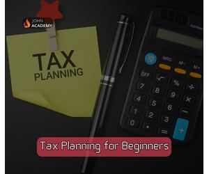 Tax Planning for Beginners - Smart Strategies to Save John Academy Code