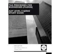 Tax Processes for Businesses (FA2025) (AAT Level 3: Q2022)