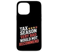 Tax Season Very Bad Would Not Recommend - Case for iPhone 13 Pro Max