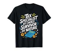 Tax Specialist by Choice, Survivor by Nature, Bookkeeper T-Shirt
