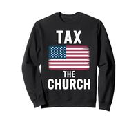 Tax The Church Anti Religion Government Sweatshirt