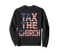 Tax The Church Anti Religion Government Sweatshirt