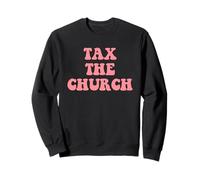 Tax The Church Apparel Sweatshirt