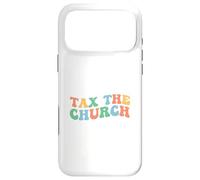 Tax the Church Pro Choice Feminism Feminist Women's Rights Case for iPhone 17 Pro Max