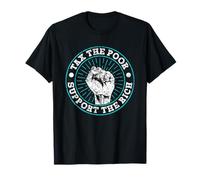 Tax The Poor Support The Rich Humor Sarcastic Tax The Poor T-Shirt