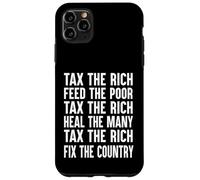 Tax The Rich Feed The Poor Fix The Country Case for iPhone 11 Pro Max