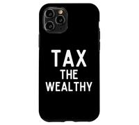 Tax The Wealthy Rich People Philanthropist Billionaire Taxes Case for iPhone 11 Pro