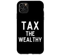 Tax The Wealthy Rich People Philanthropist Billionaire Taxes Case for iPhone 11 Pro Max