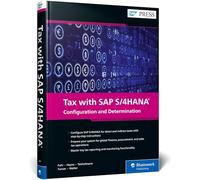 Tax with SAP S/4HANA: Configuration and Determination