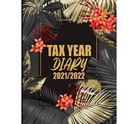 Tax Year Diary 2021/2022: Tax Year Diary 2021/2022 for Small Business, Self Employed And, Sole Trader - Beautiful Cover Design - Week Per Page - April 2021 to April 2022 ( UK Tax Year )