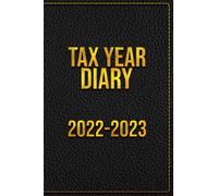 Tax Year Diary 2022-2023: A book to record your income and expenses from April 2022 to April 2023 - tax diary for self employed and small business