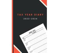 Tax Year Diary 2023-2024: Tax Year Diary for Self Employed and Small Business to Record Income & Expenses from April 2023 to April 2024 | 120 Pages,6" x 9" Inches (A5 Size).