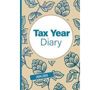 Tax Year Diary 2024-2025: for Self Employed and Small Business, Perfect to Record Income & Expenses from April 2024 to April 2025.