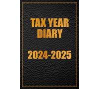Tax Year Diary 2024/2025 for Self Employed: Income and Expenses Tracker for Small Businesses - Runs From 1st April 2024 to 30 April 2025