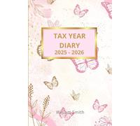 Tax Year Diary 2025-2026: Beautiful Butterflies | Small Business | Self Employed | Income And Expenses Tracker