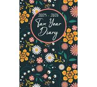 Tax Year Diary 2025-2026: For Self Employed | Income and Expenses Tracker for Small Businesses - Runs From 1st April 2025 to 31 March 2026.