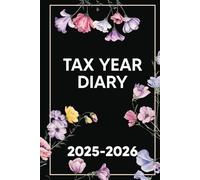 Tax Year Diary 2025-2026: Week-to-View Financial Planner for Entrepreneurs, Self-Employed, and Small Businesses