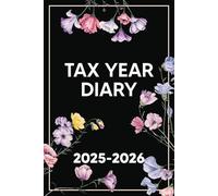 Tax Year Diary 2025-2026: Week-to-View Financial Planner for Entrepreneurs, Self-Employed, and Small Businesses
