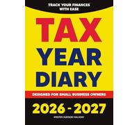 Tax Year Diary 2026-2027: A4 Week-to-View Financial Tracker for UK Self-Employed and Small Business Owners